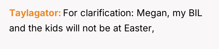 Taylagator For clarification: Megan, my BIL and the kids will...