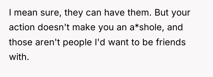 I mean sure, they can have them. But your action...