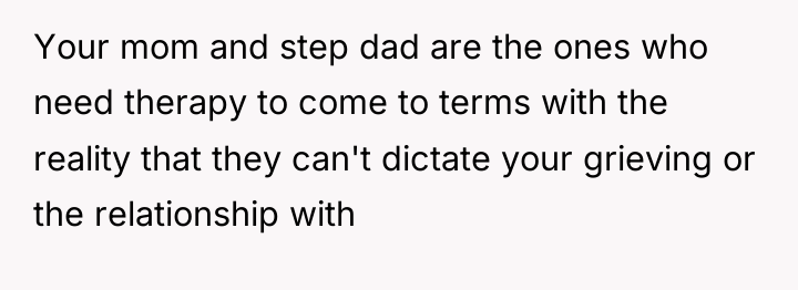 Your mom and step dad are the ones who need...