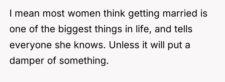I mean most women think getting married is one of...