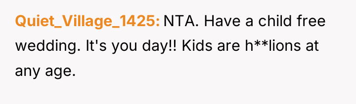 Quiet_Village_1425 NTA. Have a child free wedding. It's you day!!...