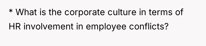 * What is the corporate culture in terms of HR...