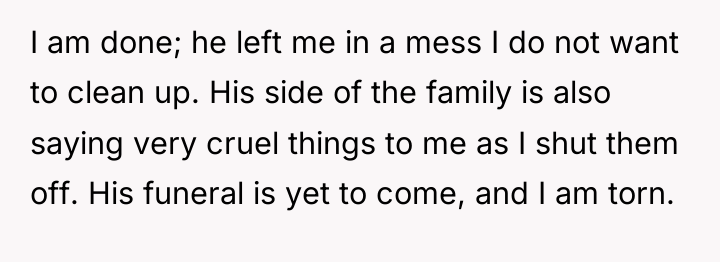 I am done; he left me in a mess I...