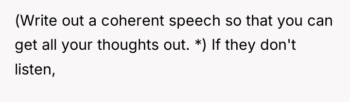 (Write out a coherent speech so that you can get...