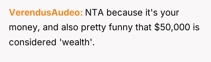 VerendusAudeo NTA because it's your money, and also pretty funny...