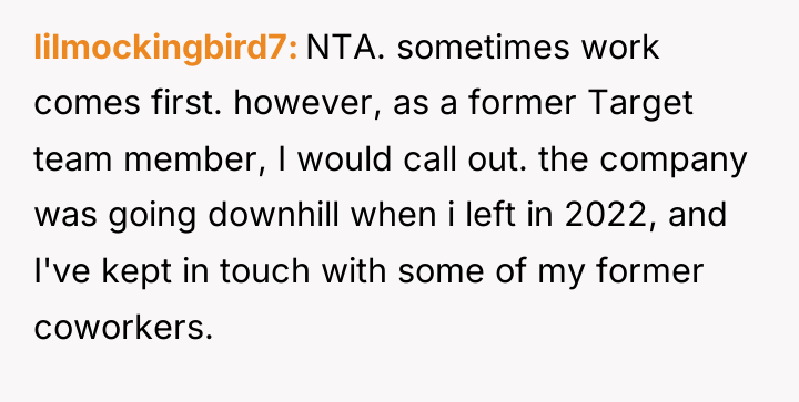 lilmockingbird7 NTA. sometimes work comes first. however, as a former...