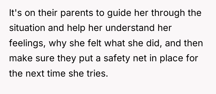It's on their parents to guide her through the situation...