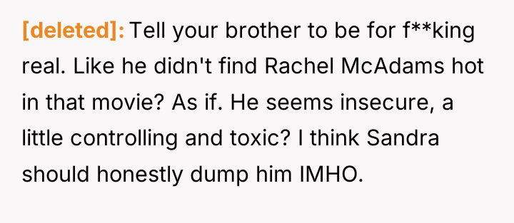 [deleted] Tell your brother to be for f**king real. Like...