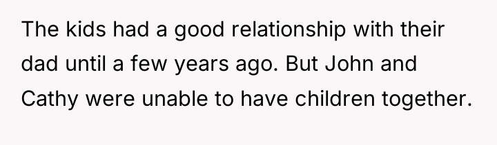 The kids had a good relationship with their dad until...
