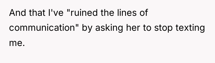 And that I've "ruined the lines of communication" by asking...