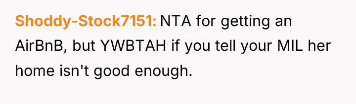 Shoddy-Stock7151 NTA for getting an AirBnB, but YWBTAH if you...