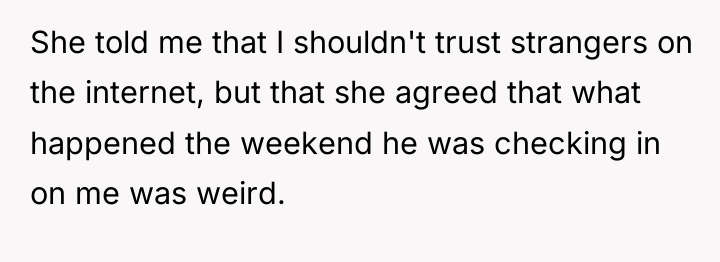 She told me that I shouldn't trust strangers on the...