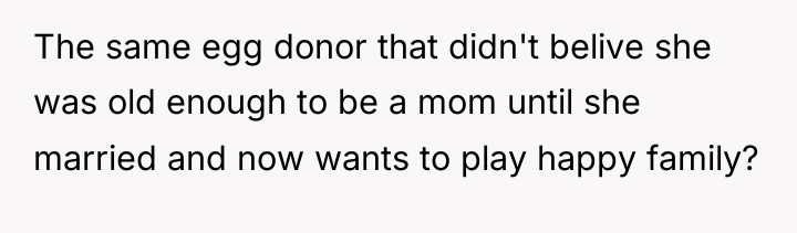 The same egg donor that didn't belive she was old...