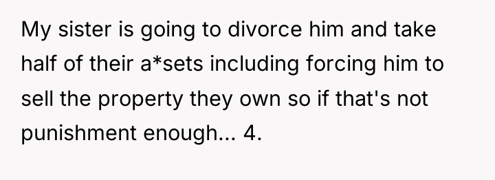 My sister is going to divorce him and take half...
