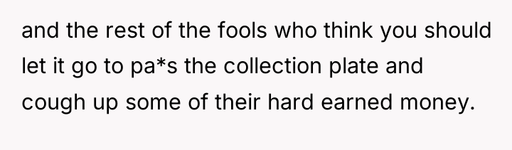 and the rest of the fools who think you should...