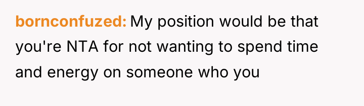 bornconfuzed My position would be that you're NTA for not...