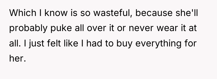Which I know is so wasteful, because she'll probably puke...