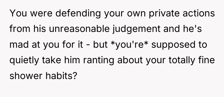 You were defending your own private actions from his unreasonable...