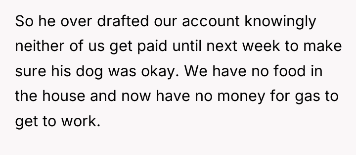 So he over drafted our account knowingly neither of us...