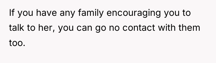 If you have any family encouraging you to talk to...