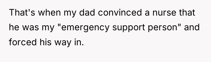 That's when my dad convinced a nurse that he was...