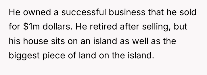 He owned a successful business that he sold for $1m...