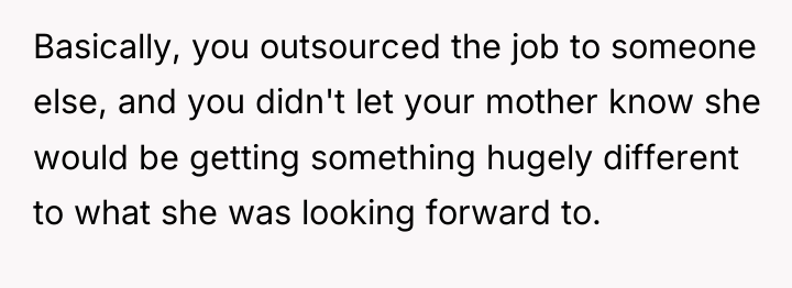 Basically, you outsourced the job to someone else, and you...