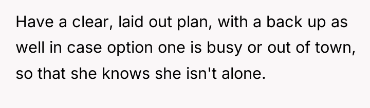 Have a clear, laid out plan, with a back up...