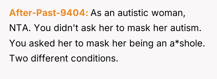 After-Past-9404 As an autistic woman, NTA. You didn't ask her...