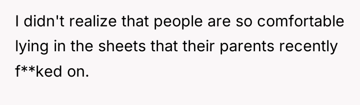 I didn't realize that people are so comfortable lying in...