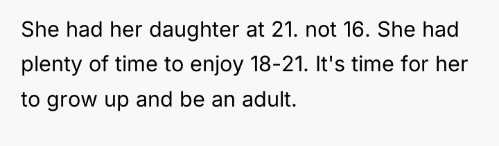 She had her daughter at 21. not 16. She had...