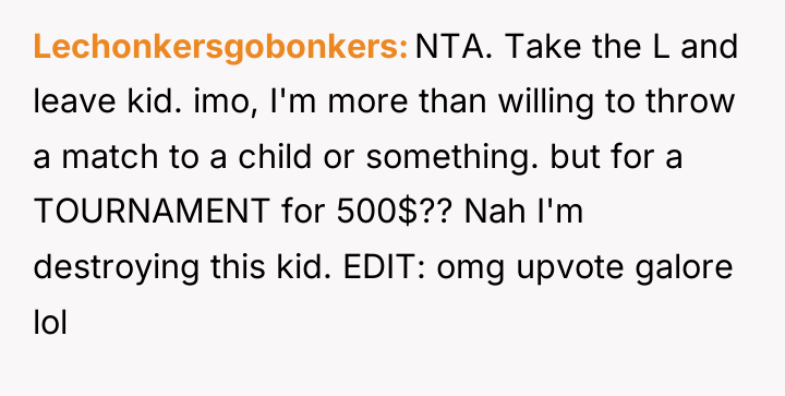Lechonkersgobonkers NTA. Take the L and leave kid. imo, I'm...