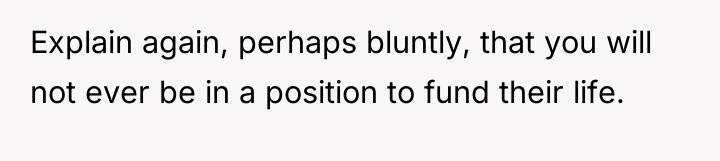 Explain again, perhaps bluntly, that you will not ever be...