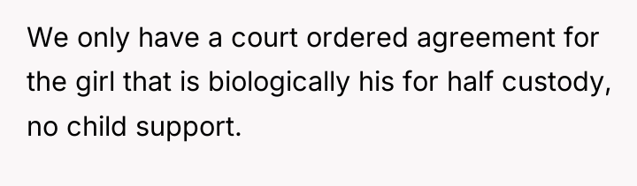 We only have a court ordered agreement for the girl...