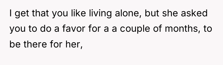 I get that you like living alone, but she asked...