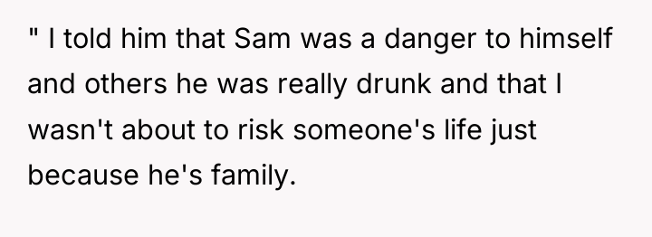 " I told him that Sam was a danger to...