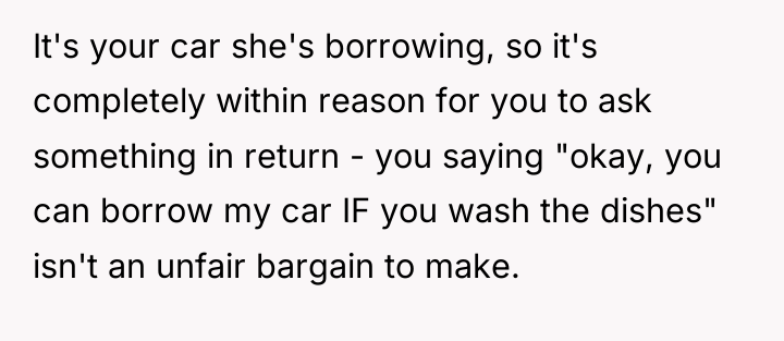 It's your car she's borrowing, so it's completely within reason...