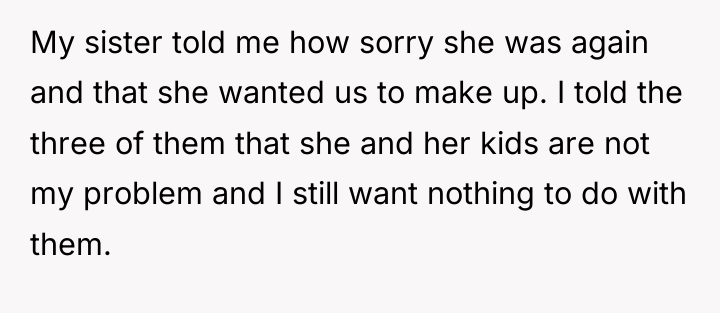 My sister told me how sorry she was again and...