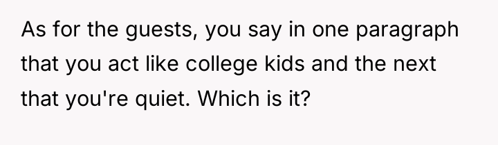 As for the guests, you say in one paragraph that...