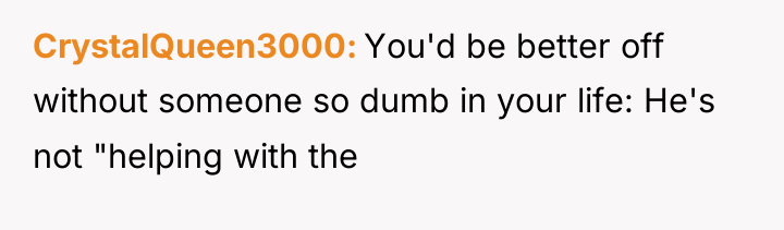 CrystalQueen3000 You'd be better off without someone so dumb in...