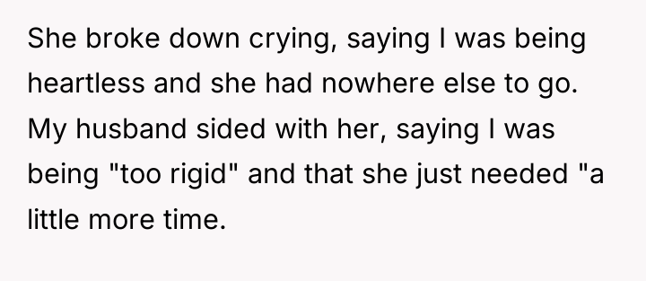 She broke down crying, saying I was being heartless and...