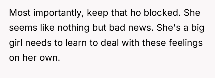 Most importantly, keep that ho blocked. She seems like nothing...