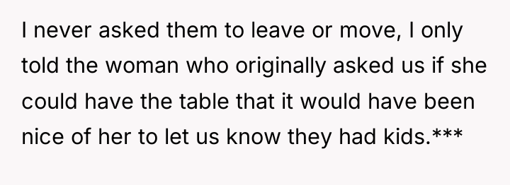 I never asked them to leave or move, I only...