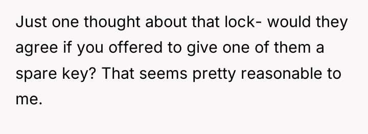 Just one thought about that lock- would they agree if...