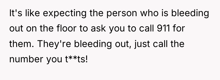 It's like expecting the person who is bleeding out on...