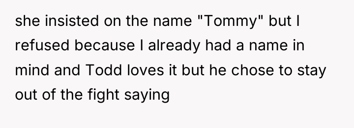 she insisted on the name "Tommy" but I refused because...