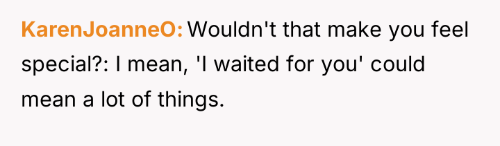 KarenJoanneO Wouldn't that make you feel special?: I mean, 'I...