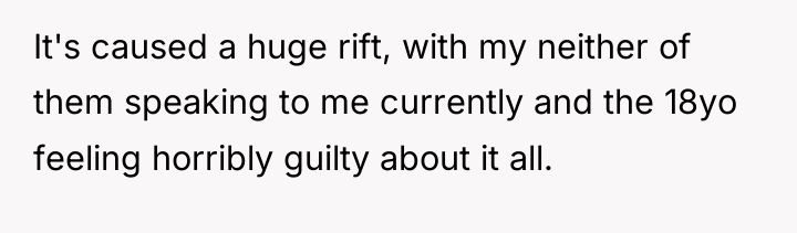 It's caused a huge rift, with my neither of them...