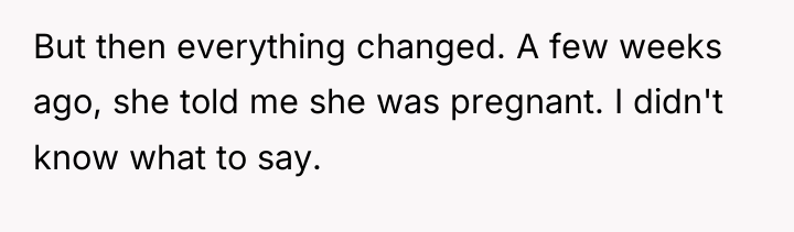 But then everything changed. A few weeks ago, she told...