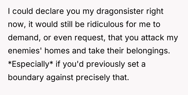 I could declare you my dragonsister right now, it would...